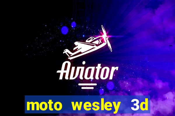 moto wesley 3d dinheiro infinito